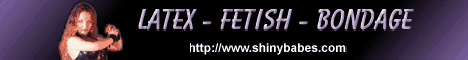 shinybabes -- Latex, Fetish, Bondage